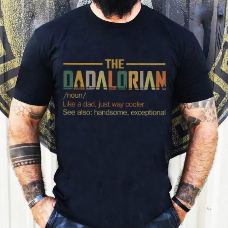 Dadalorian Noun Like A Dad, Just Way Mightier, Funny Star Wars Father's Day gift For Dad,  Disney Star Wars Hoodie Sweatshirt Tshirt HG